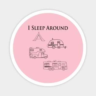 I sleep around, RV camping Magnet